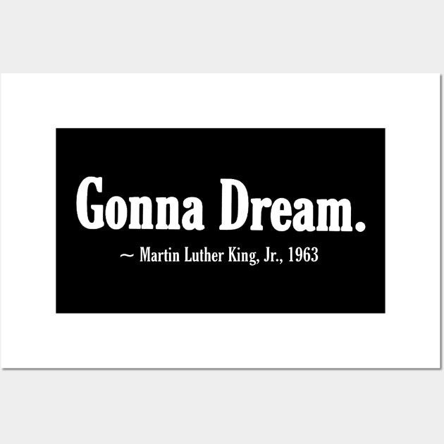 Gonna Dream. - Martin Luther King, Jr. - Double-sided Wall Art by SubversiveWare